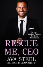 book cover - Ava Steel: 10. Rescue me, CEO!
