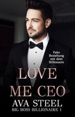 book cover - Ava Steel: 01. Love me, CEO