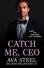 book cover - Ava Steel: 11. Catch me, CEO!