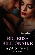 book cover - Ava Steel: 15. Sammelband Big Boss Billionaire 2 (8-13)