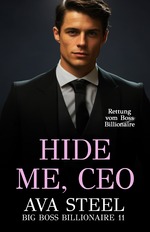 book cover - Ava Steel: 12. Hide me, CEO!